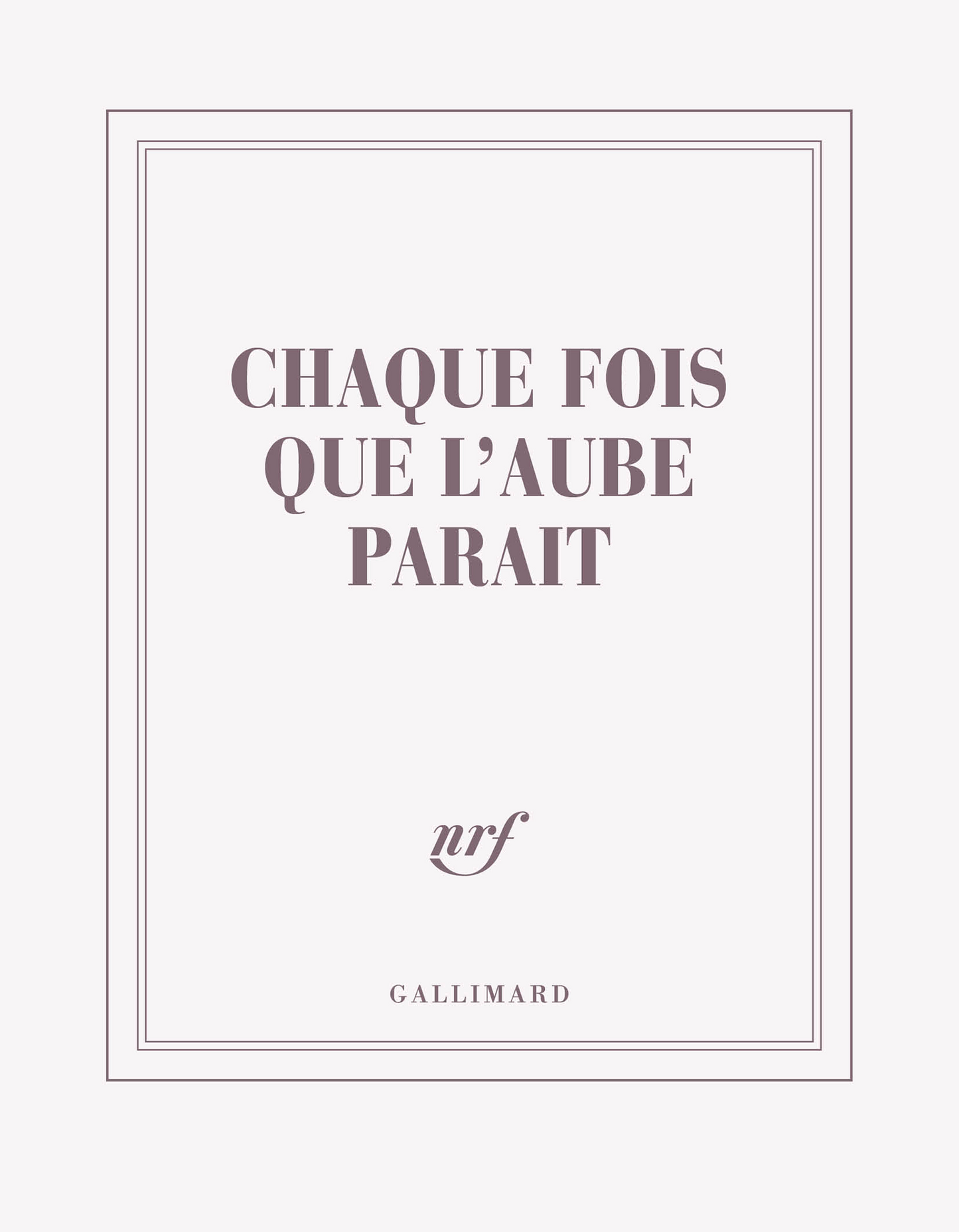 “Chaque fois que l'aube paraît” (square notebook)