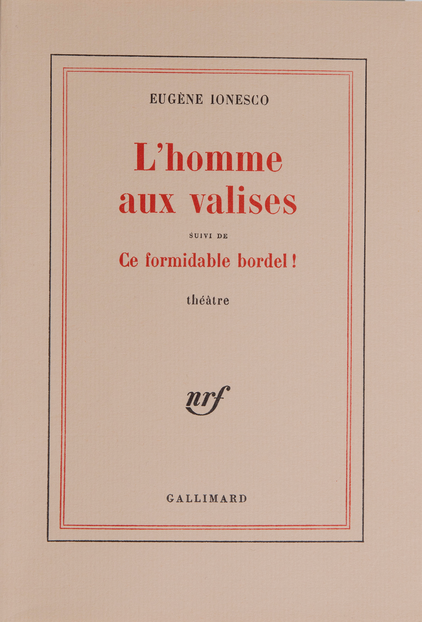 L’Homme aux valises followed by Ce formidable bordel !