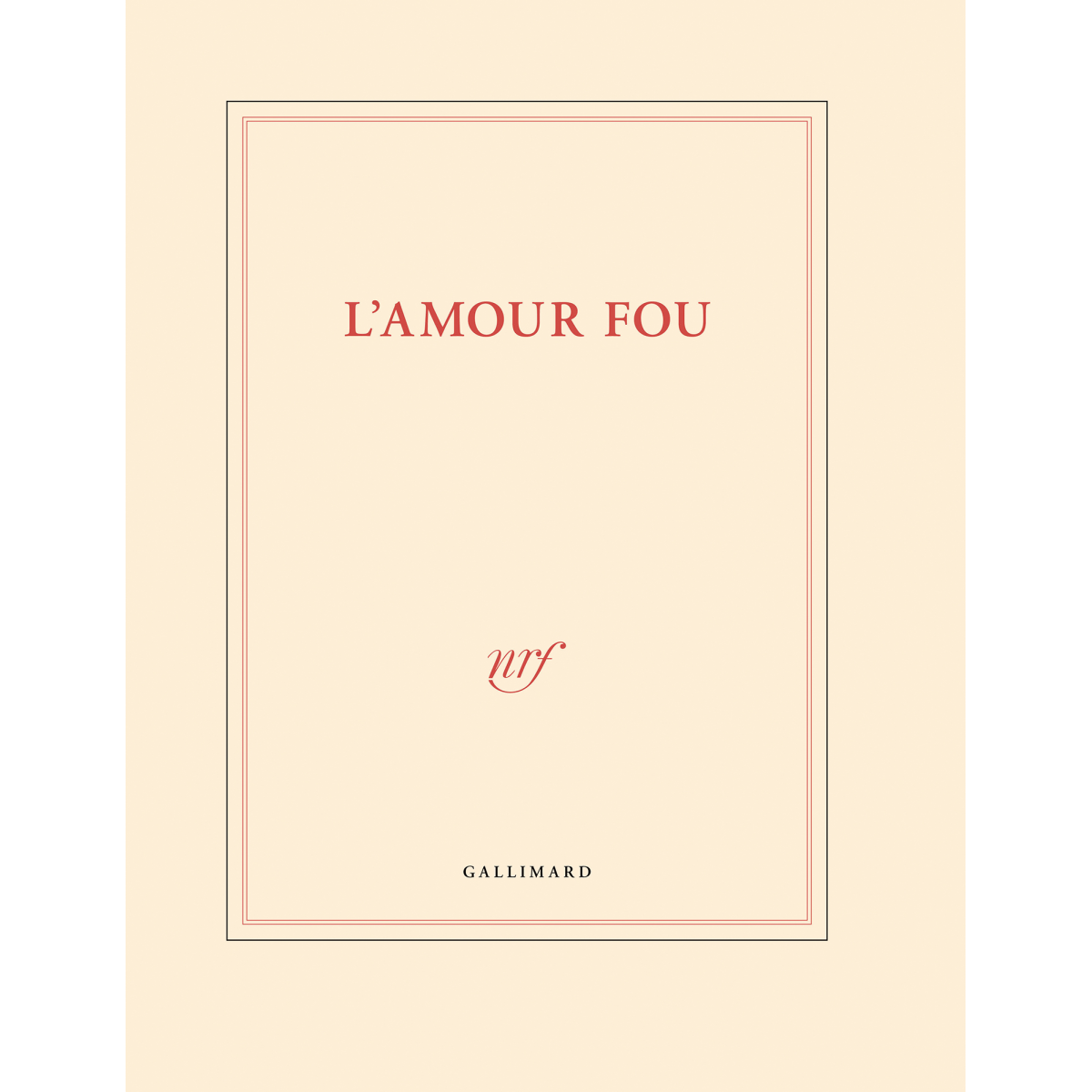 L'amour fou » (grand cahier de papeterie) - Galerie Gallimard