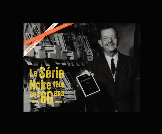 La Série Noire au Cinéma - 80 ans d’écrans noirs et de nuits blanches