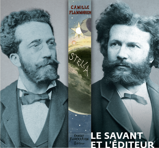 Le savant et l'éditeur - La belle époque des sciences populaires chez Flammarion (1875-1914)