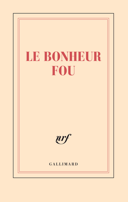 “Le bonheur fou” (notebook)